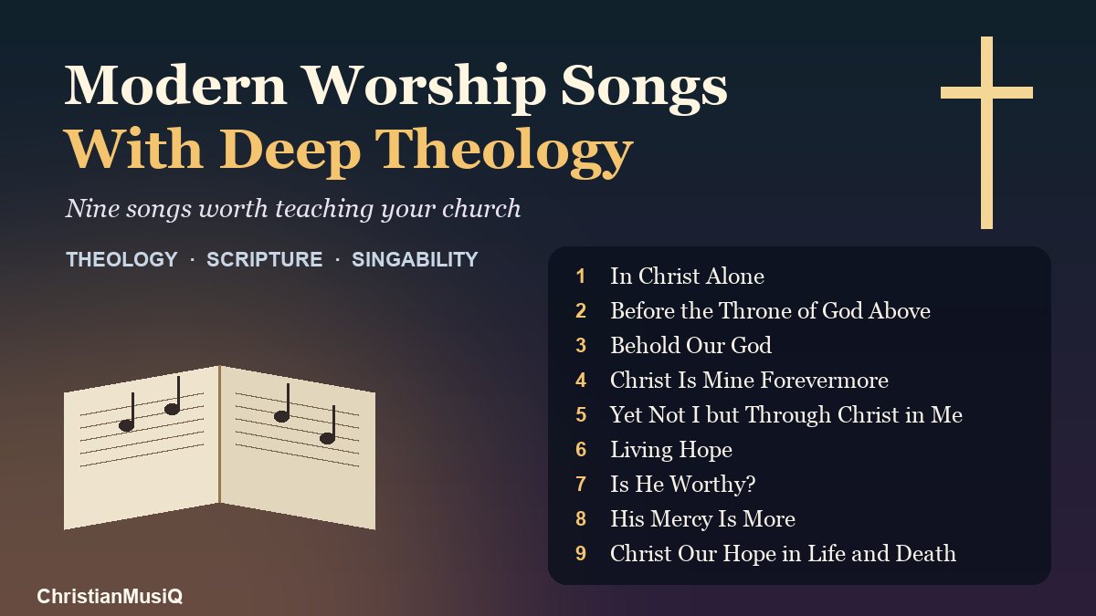 Modern Worship Songs With Deep Theology: 9 Songs Worth Teaching Your Church